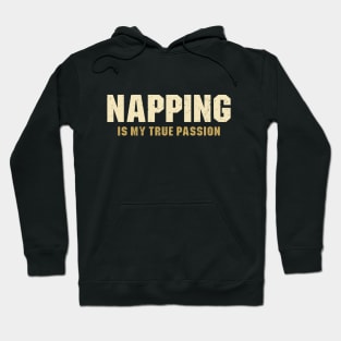 Napping is My True Passion Hoodie